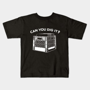 Can You Dig It Music Vinyl Crate Kids T-Shirt